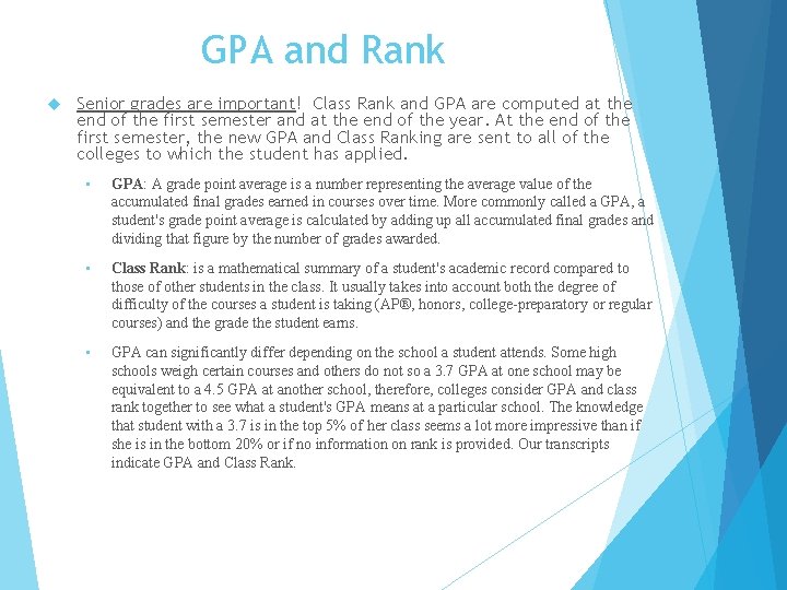 GPA and Rank Senior grades are important! Class Rank and GPA are computed at