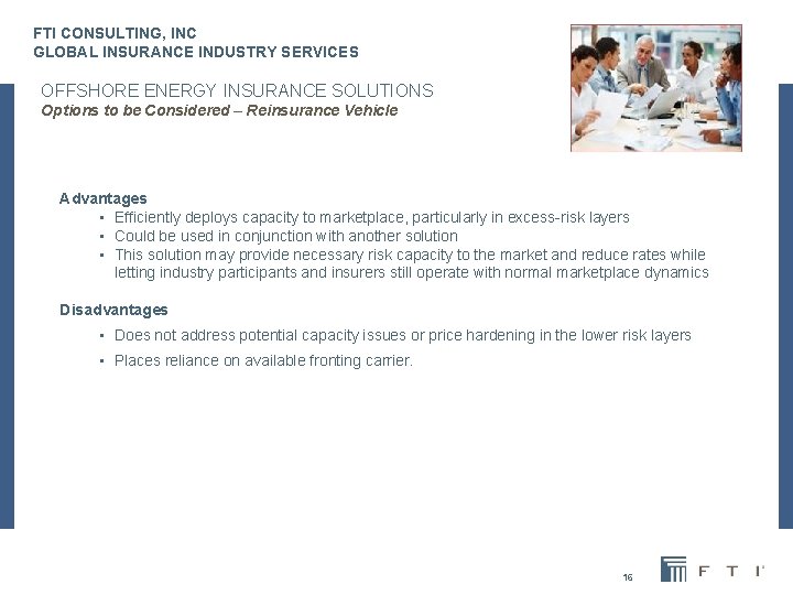 FTI CONSULTING, INC GLOBAL INSURANCE INDUSTRY SERVICES OFFSHORE ENERGY INSURANCE SOLUTIONS Options to be