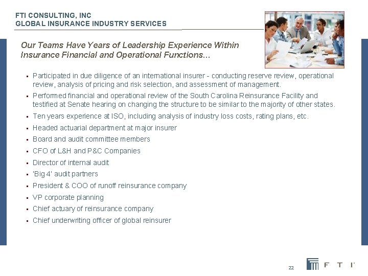 FTI CONSULTING, INC GLOBAL INSURANCE INDUSTRY SERVICES Our Teams Have Years of Leadership Experience