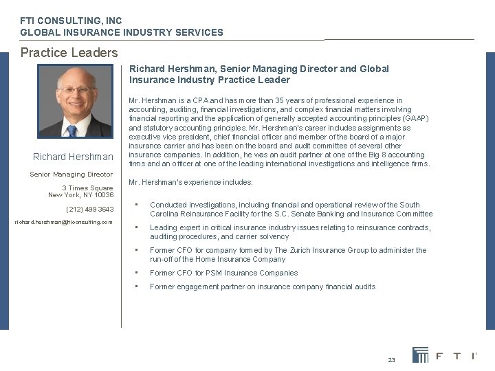 FTI CONSULTING, INC GLOBAL INSURANCE INDUSTRY SERVICES Practice Leaders Richard Hershman, Senior Managing Director