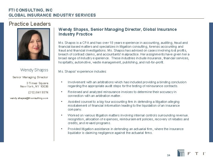 FTI CONSULTING, INC GLOBAL INSURANCE INDUSTRY SERVICES Practice Leaders Wendy Shapss, Senior Managing Director,