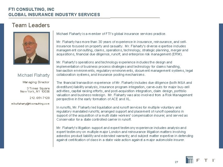 FTI CONSULTING, INC GLOBAL INSURANCE INDUSTRY SERVICES Team Leaders Michael Flaharty is a member