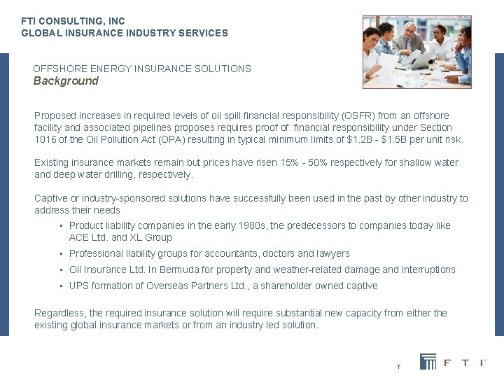 FTI CONSULTING, INC GLOBAL INSURANCE INDUSTRY SERVICES OFFSHORE ENERGY INSURANCE SOLUTIONS Background Proposed increases