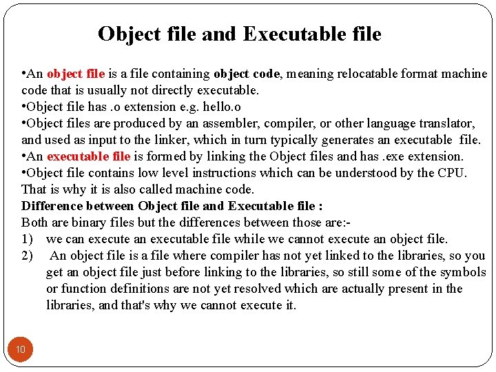 Object file and Executable file • An object file is a file containing object