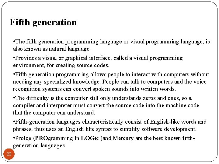 Fifth generation • The fifth generation programming language or visual programming language, is also