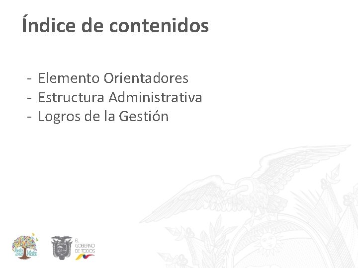 Índice de contenidos - Elemento Orientadores - Estructura Administrativa - Logros de la Gestión