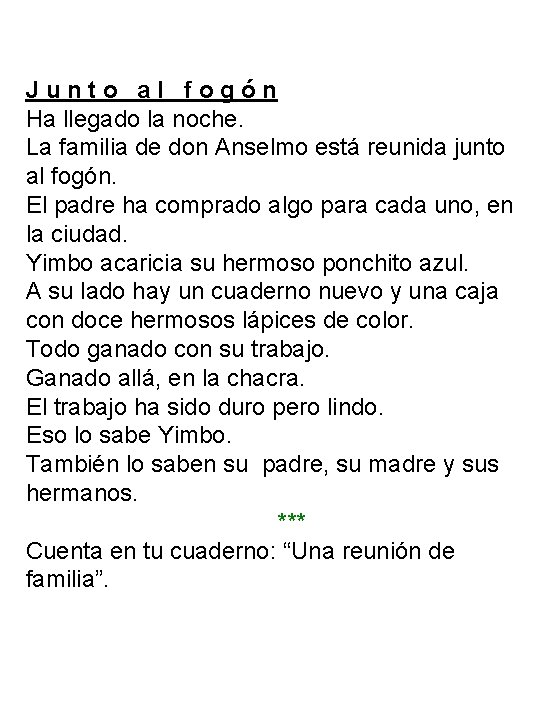 Junto al fogón Ha llegado la noche. La familia de don Anselmo está reunida