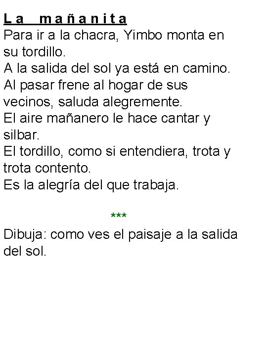 La mañanita Para ir a la chacra, Yimbo monta en su tordillo. A la