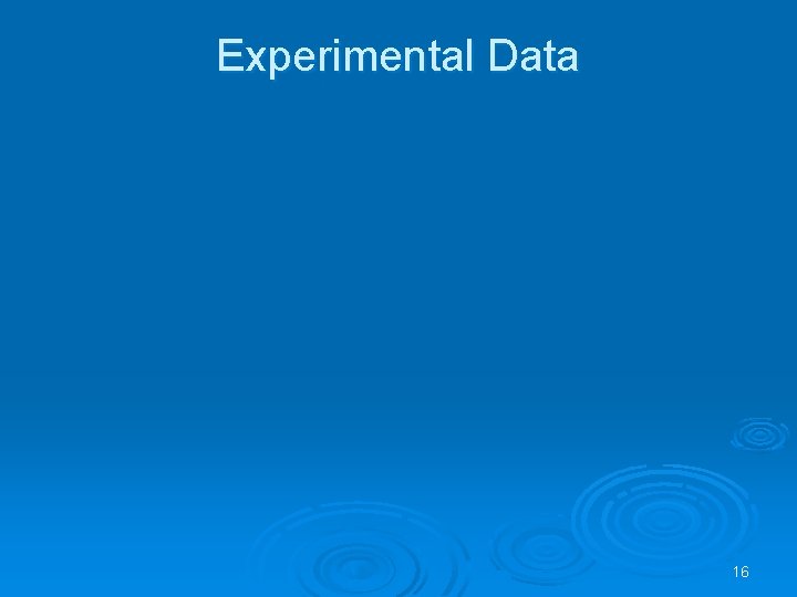 Experimental Data 16 