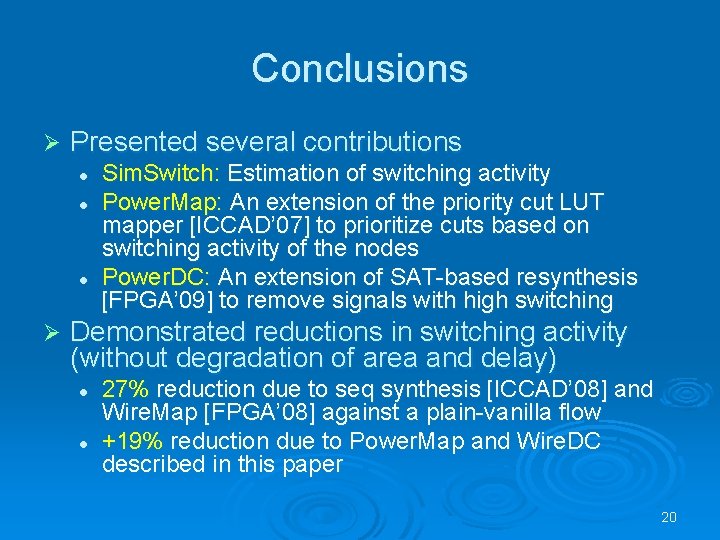 Conclusions Ø Presented several contributions l l l Ø Sim. Switch: Estimation of switching