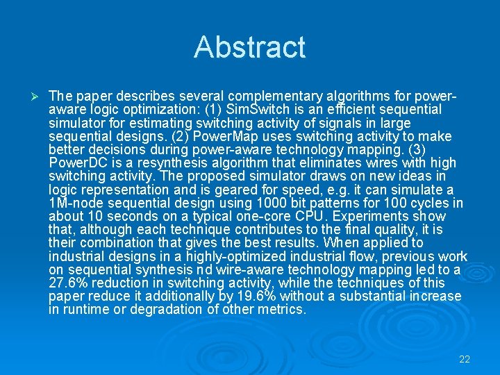 Abstract Ø The paper describes several complementary algorithms for poweraware logic optimization: (1) Sim.