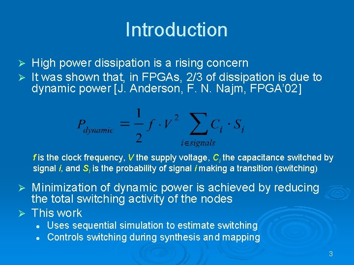 Introduction Ø Ø High power dissipation is a rising concern It was shown that,