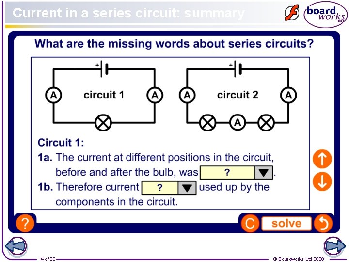 Current in a series circuit: summary 14 of 38 © Boardworks Ltd 2008 