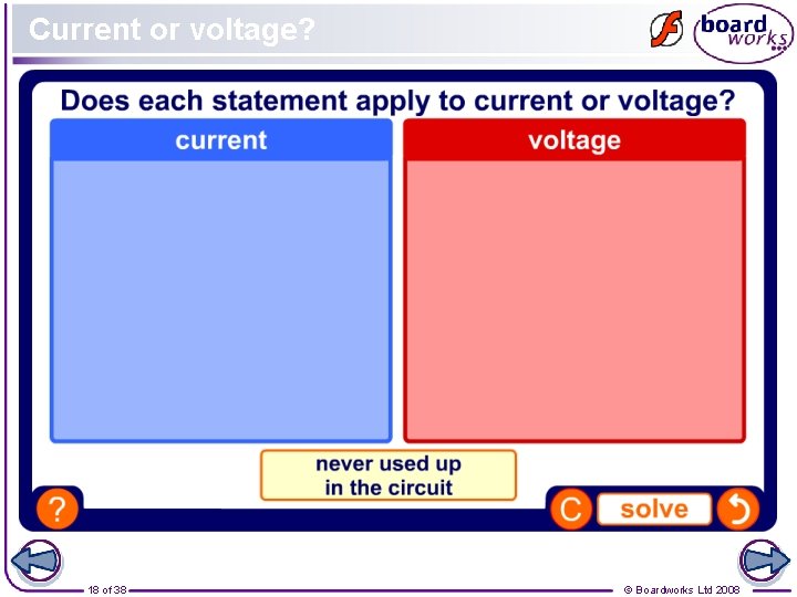 Current or voltage? 18 of 38 © Boardworks Ltd 2008 