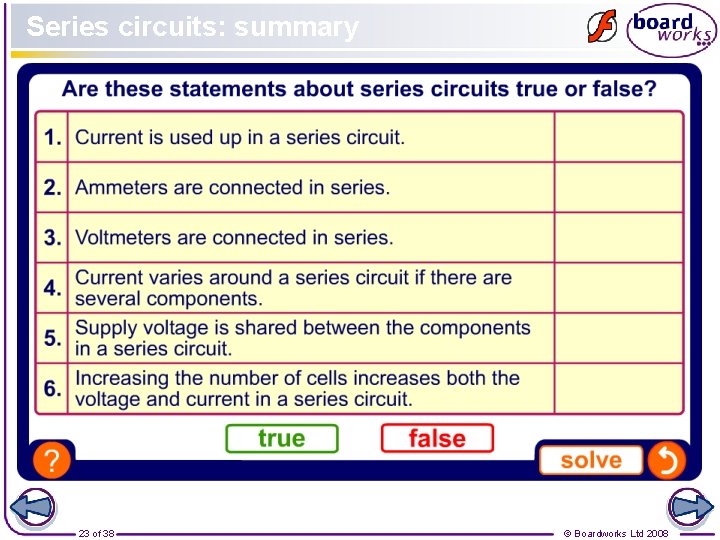 Series circuits: summary 23 of 38 © Boardworks Ltd 2008 