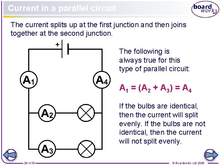 Current in a parallel circuit The current splits up at the first junction and