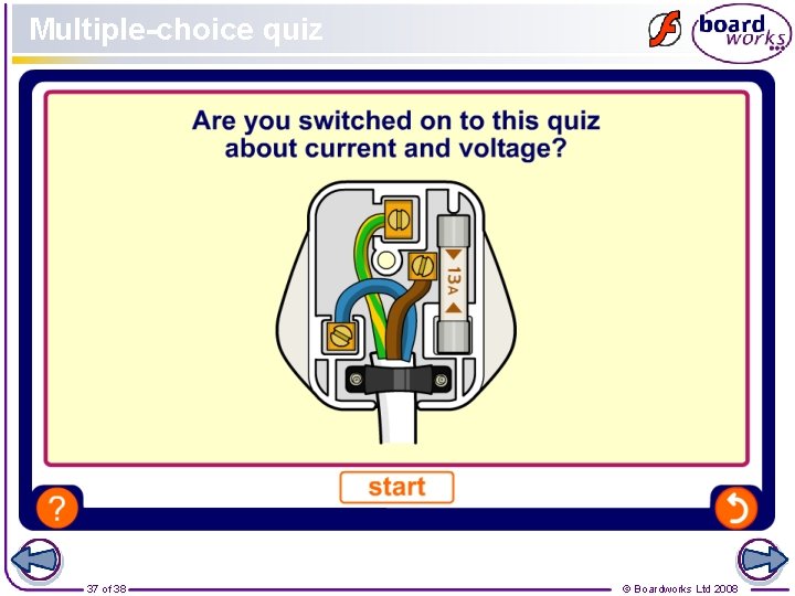 Multiple-choice quiz 37 of 38 © Boardworks Ltd 2008 