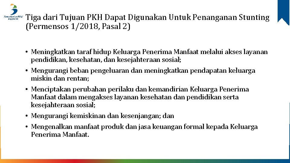 Tiga dari Tujuan PKH Dapat Digunakan Untuk Penanganan Stunting (Permensos 1/2018, Pasal 2) •