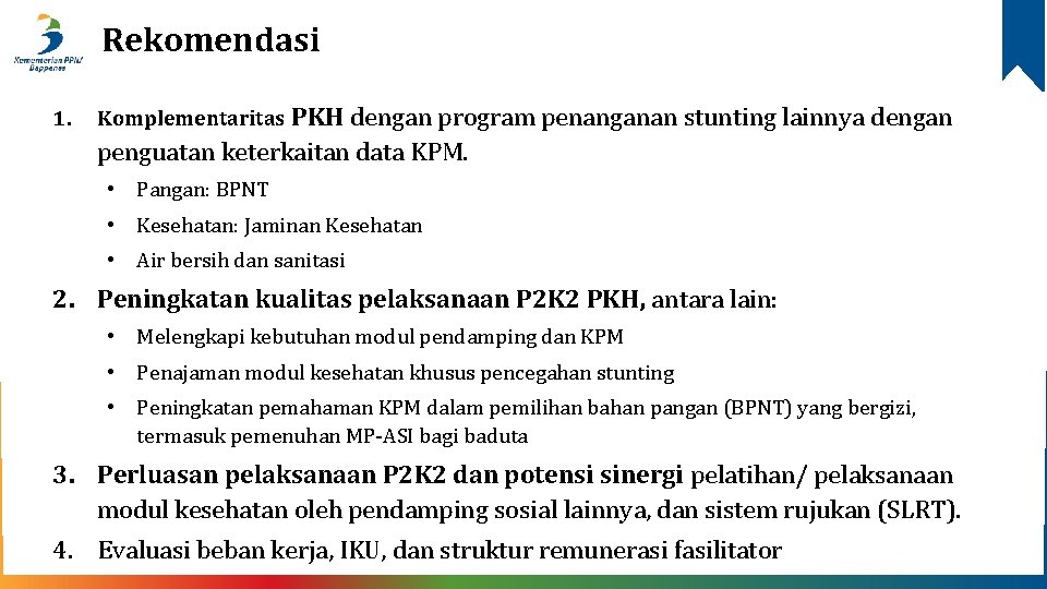 Rekomendasi 1. Komplementaritas PKH dengan program penanganan stunting lainnya dengan penguatan keterkaitan data KPM.