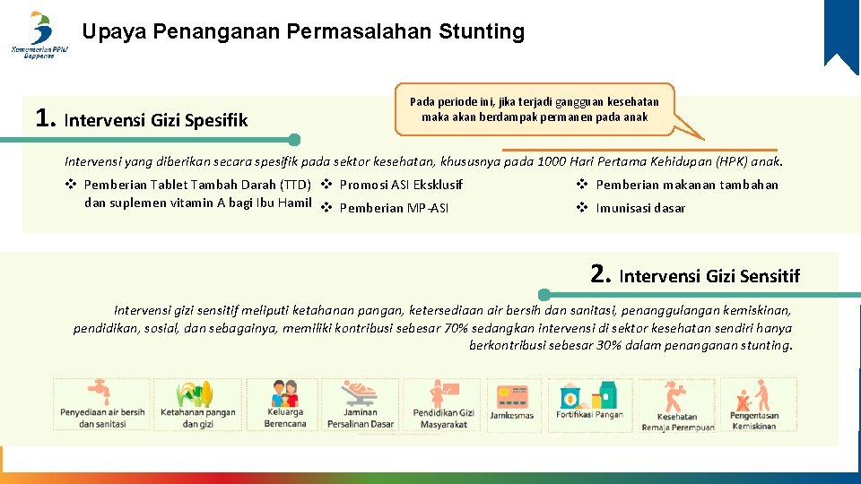 Upaya Penanganan Permasalahan Stunting 1. Intervensi Gizi Spesifik Pada periode ini, jika terjadi gangguan