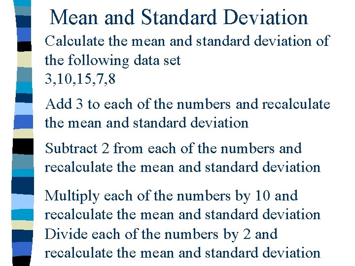 Mean and Standard Deviation Calculate the mean and standard deviation of the following data