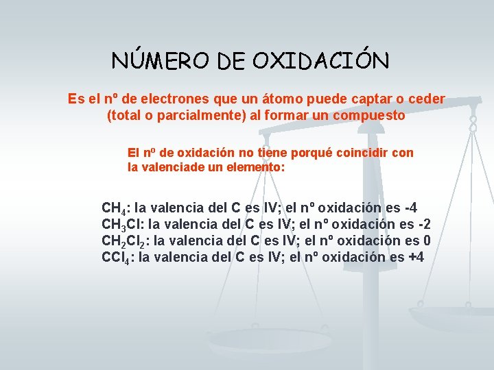 NÚMERO DE OXIDACIÓN Es el nº de electrones que un átomo puede captar o