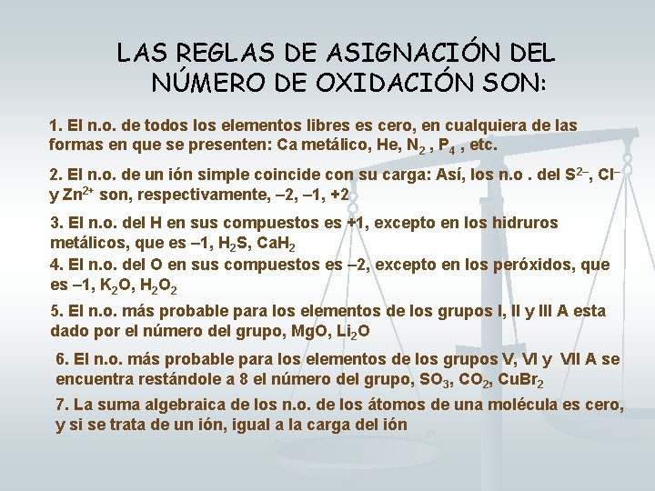 LAS REGLAS DE ASIGNACIÓN DEL NÚMERO DE OXIDACIÓN SON: 1. El n. o. de