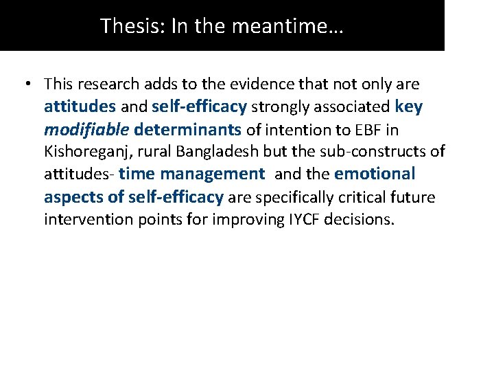 Thesis: In the meantime… • This research adds to the evidence that not only