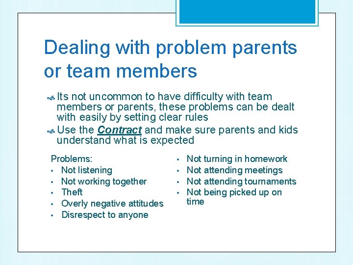 Dealing with problem parents or team members Its not uncommon to have difficulty with