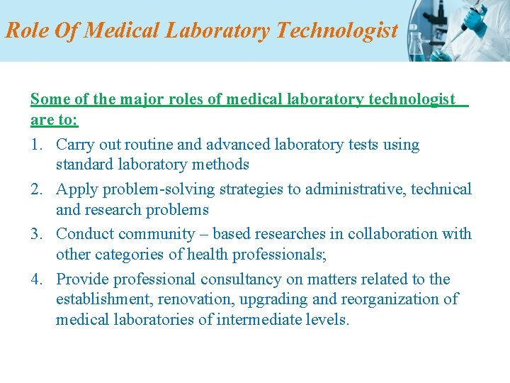 Role Of Medical Laboratory Technologist Some of the major roles of medical laboratory technologist