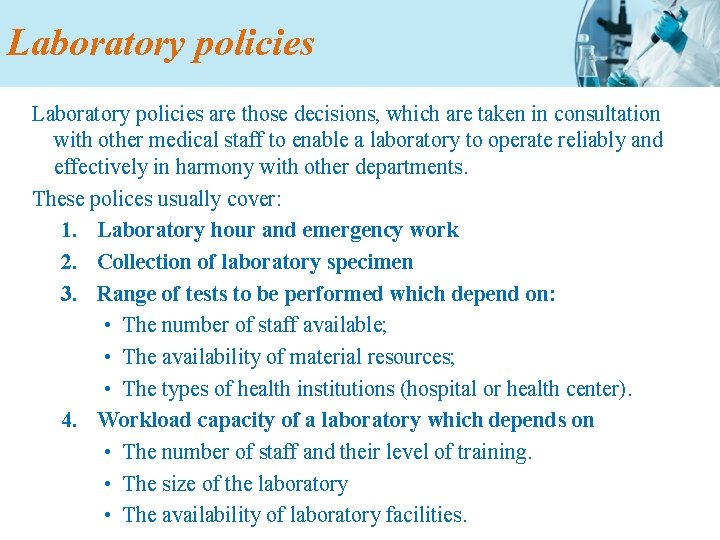 Laboratory policies are those decisions, which are taken in consultation with other medical staff