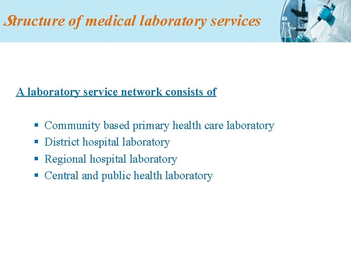 Structure of medical laboratory services A laboratory service network consists of § § Community