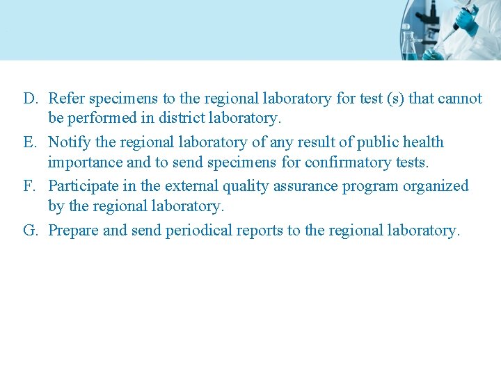 . D. Refer specimens to the regional laboratory for test (s) that cannot be