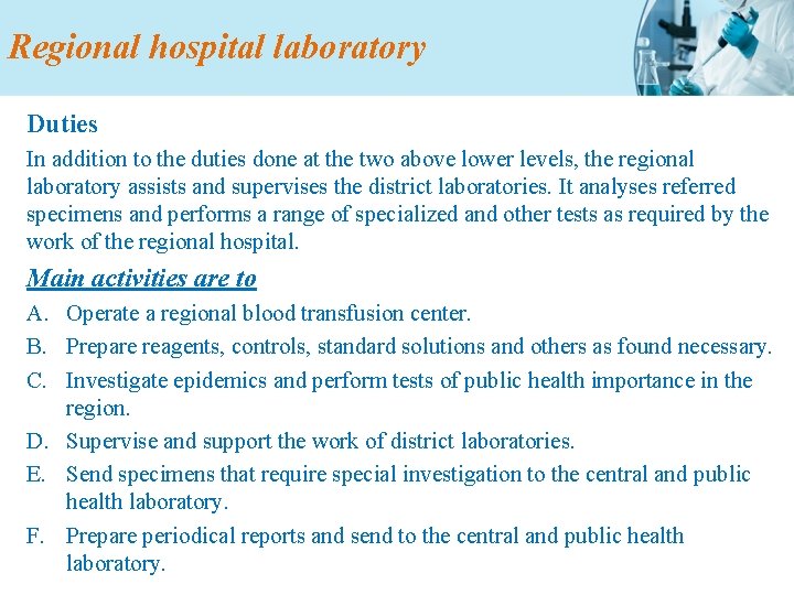 Regional hospital laboratory Duties In addition to the duties done at the two above