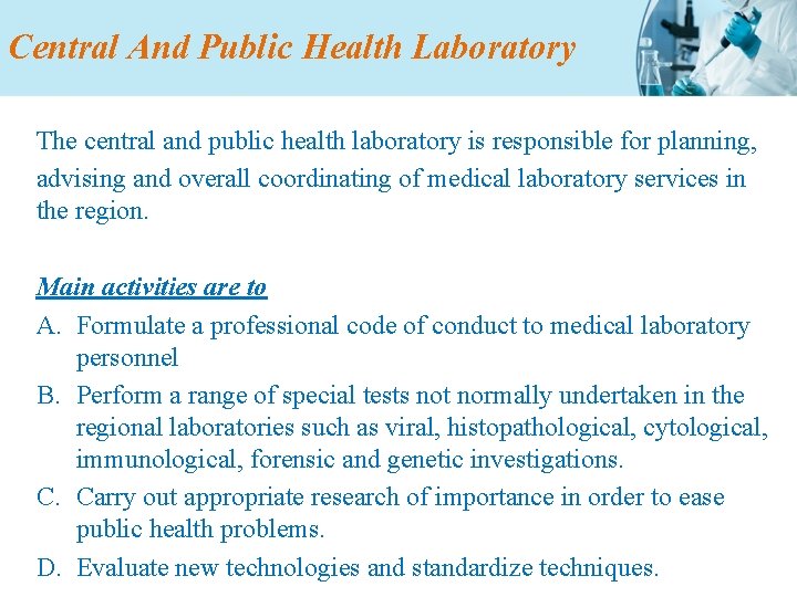 Central And Public Health Laboratory The central and public health laboratory is responsible for