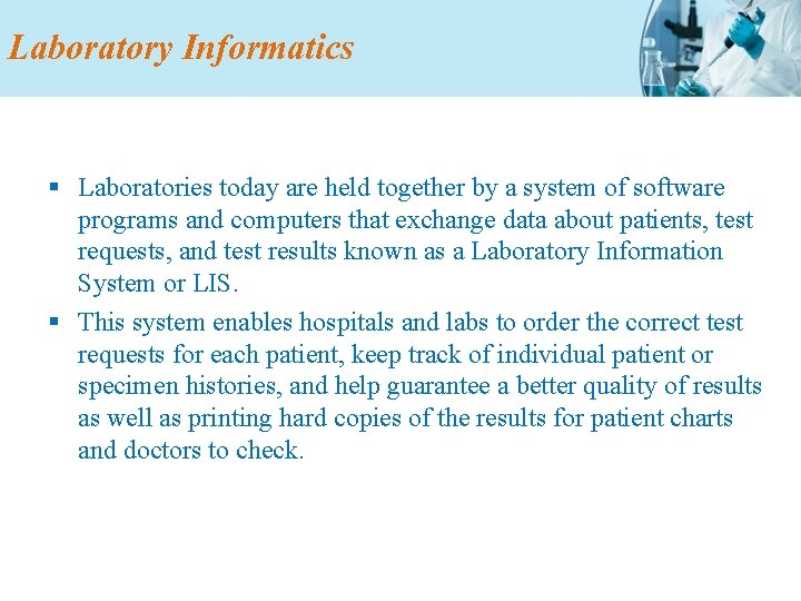 Laboratory Informatics § Laboratories today are held together by a system of software programs