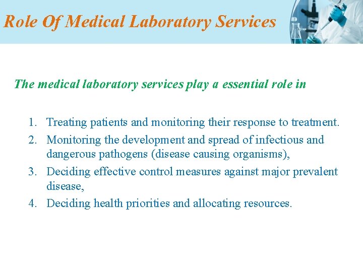 Role Of Medical Laboratory Services The medical laboratory services play a essential role in