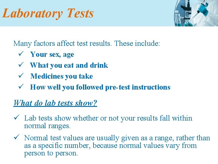Laboratory Tests Many factors affect test results. These include: ü Your sex, age ü