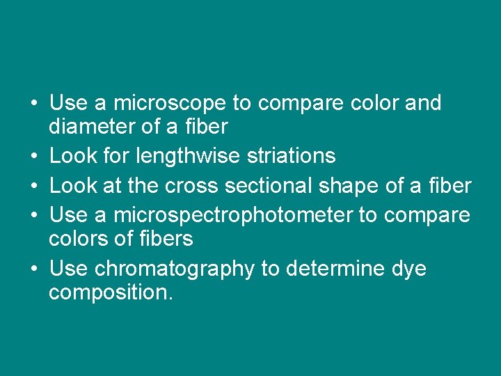  • Use a microscope to compare color and diameter of a fiber •