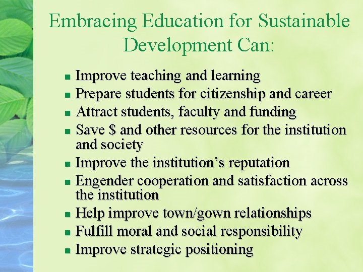 Embracing Education for Sustainable Development Can: Improve teaching and learning n Prepare students for