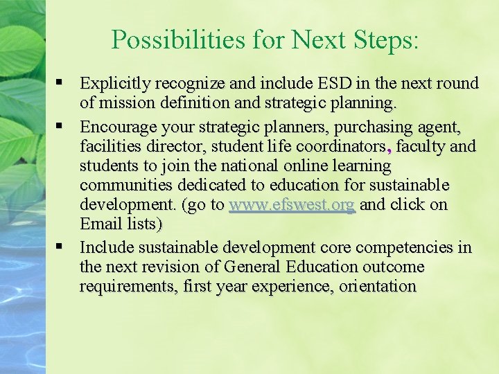 Possibilities for Next Steps: § Explicitly recognize and include ESD in the next round