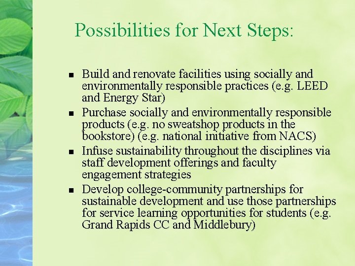 Possibilities for Next Steps: n n Build and renovate facilities using socially and environmentally