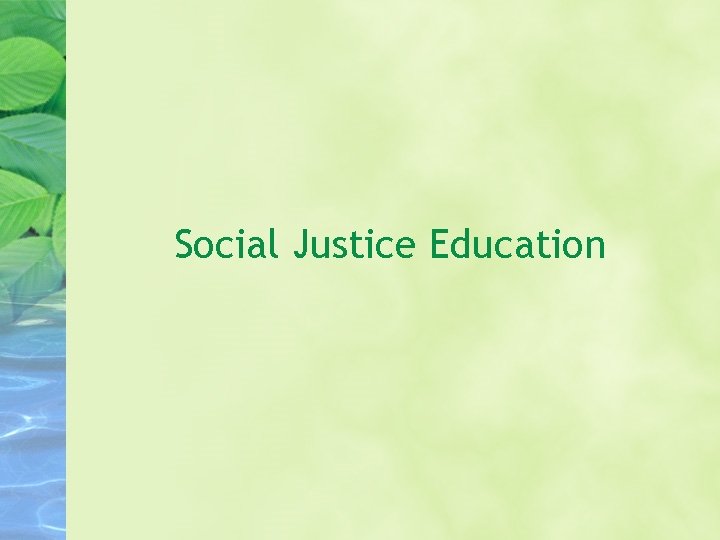 Social Justice Education 