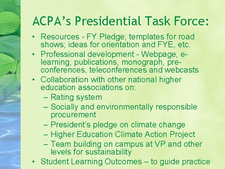 ACPA’s Presidential Task Force: • Resources - FY Pledge; templates for road shows; ideas