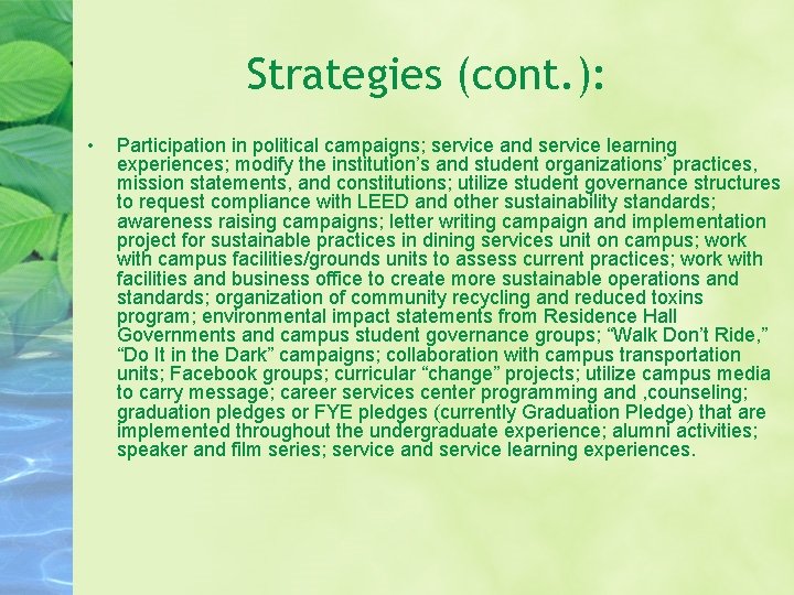 Strategies (cont. ): • Participation in political campaigns; service and service learning experiences; modify