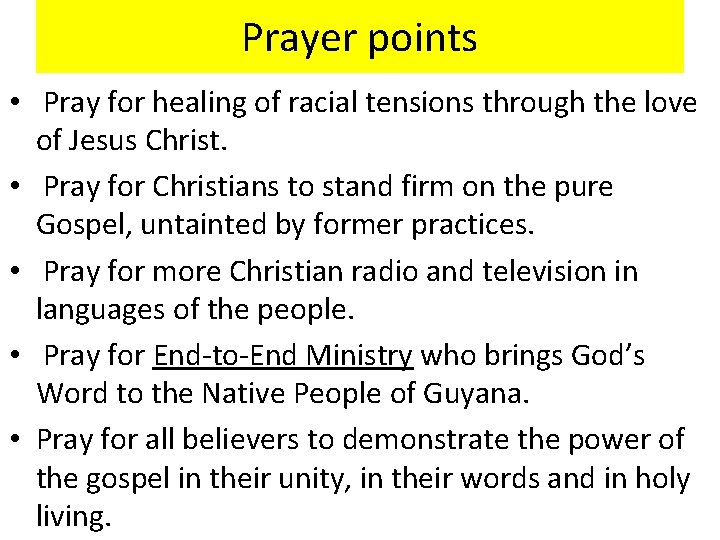 Prayer points • Pray for healing of racial tensions through the love of Jesus