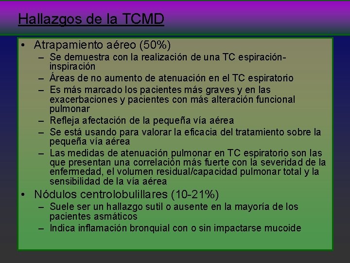 Hallazgos de la TCMD • Atrapamiento aéreo (50%) – Se demuestra con la realización