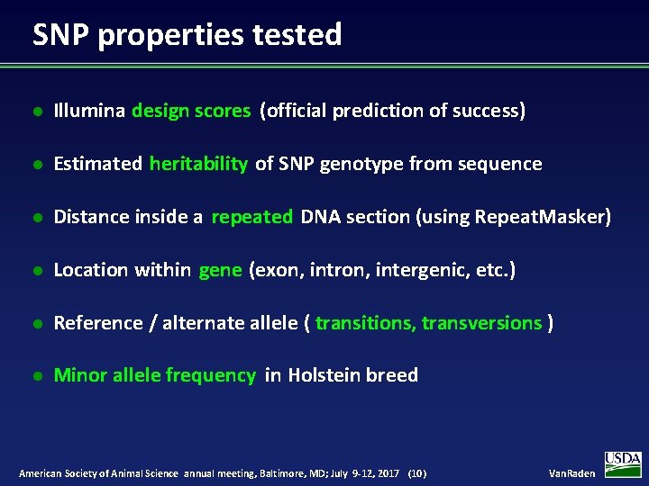 SNP properties tested l Illumina design scores (official prediction of success) l Estimated heritability