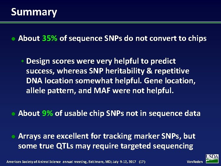 Summary l About 35% of sequence SNPs do not convert to chips w Design