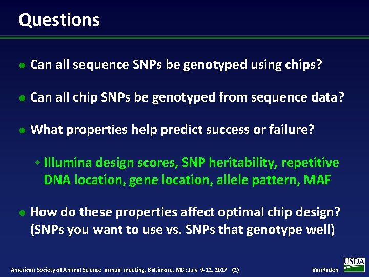 Questions l Can all sequence SNPs be genotyped using chips? l Can all chip